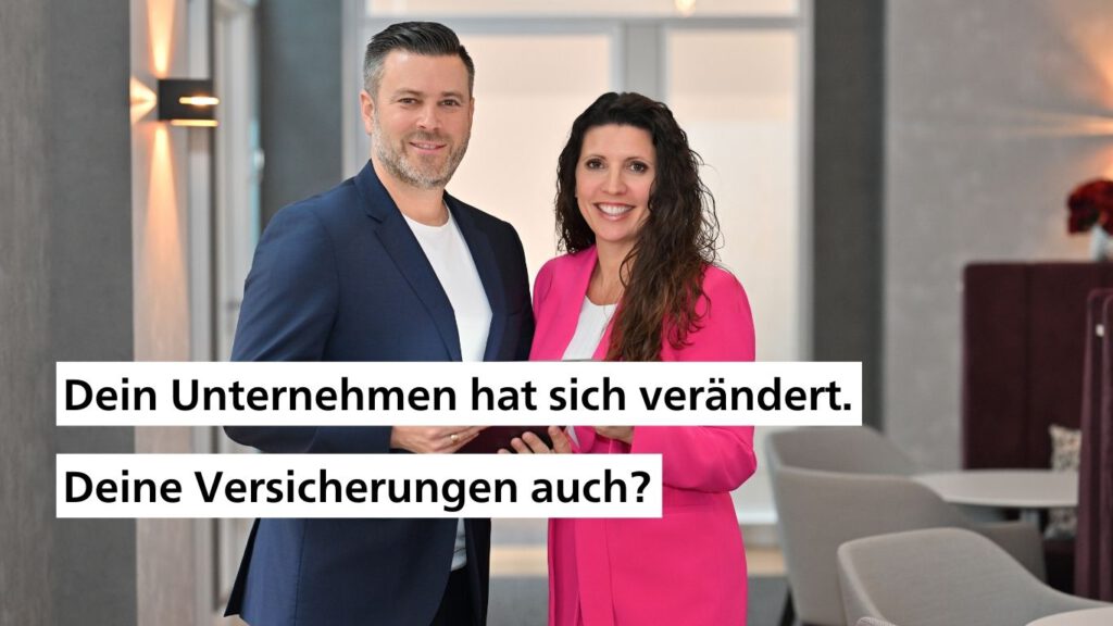 Dein Unternehmen hat sich verändert. Deine Versicherungen auch?